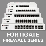 Fortinet Fortigate firewall series